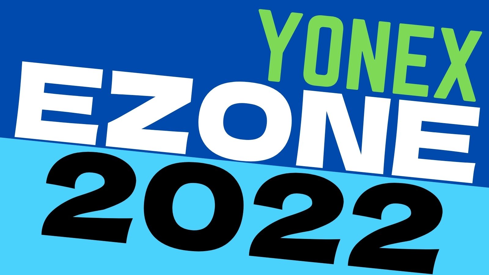 EZONE2022(YONEX)の情報解禁！新型・新作の変更点や最新情報まとめ！ヨネックス・イーゾーン｜アドブロ/テニス